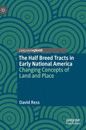 The Half Breed Tracts in Early National America: Changing Concepts of Land and Place