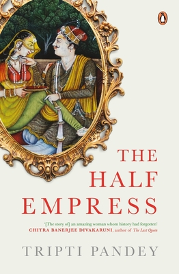 The Half Empress - Pandey, Tripti
