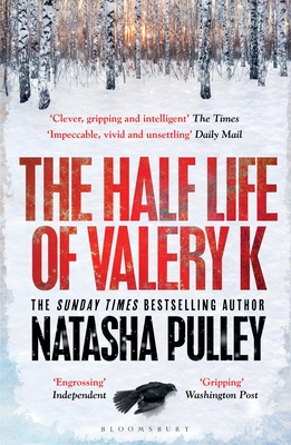 The Half Life of Valery K: THE TIMES HISTORICAL FICTION BOOK OF THE MONTH - Pulley, Natasha