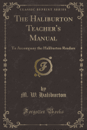 The Haliburton Teacher's Manual: To Accompany the Haliburton Readers (Classic Reprint)