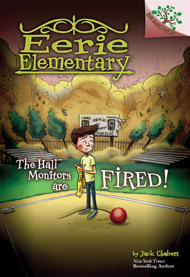 The Hall Monitors Are Fired!: A Branches Book (Eerie Elementary #8) (Library Edition): Volume 8 - Chabert, Jack, and Loveridge, Matt (Illustrator)
