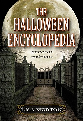 The Halloween Encyclopedia, 2d ed. - Morton, Lisa