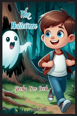 The Halloween Spooky Tree Book: An Enchanting Adventure Story for Kids - C Ray, Leota