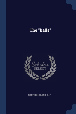 The "halls" - Scotson-Clark, G F