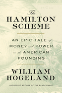 The Hamilton Scheme: An Epic Tale of Money and Power in the American Founding