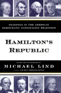 The Hamilton's Republic: Readings in the American Democratic Nationalist Tradition