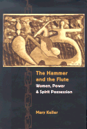 The Hammer and the Flute: Women, Power, and Spirit Possession