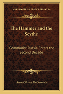 The Hammer and the Scythe: Communist Russia Enters the Second Decade