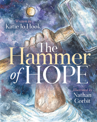 The Hammer of Hope - Hook, Katie Jo