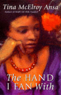 The Hand I Fan with - Ansa, Tina McElroy