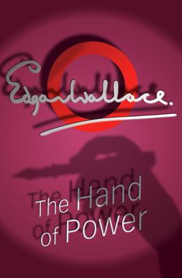The Hand of Power - Wallace, Edgar