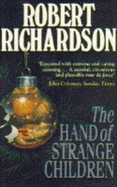 The Hand of Strange Children - Richardson, Robert
