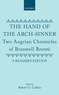 The Hand of the Arch-Sinner: Two Angrian Chronicles of Branwell Bront?. a Reader's Edition