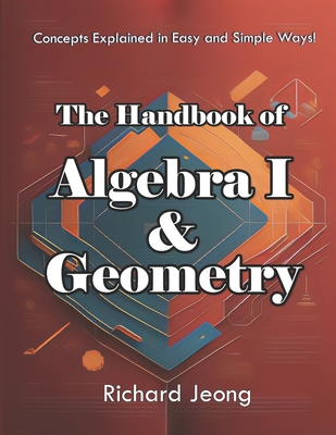 The Handbook of Algebra 1 and Geometry - Jeong, Richard