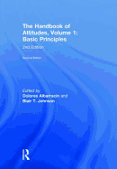 The Handbook of Attitudes, Volume 1: Basic Principles: 2nd Edition