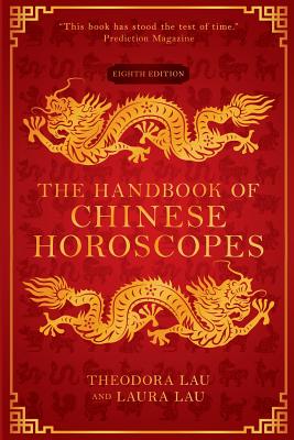 The Handbook of Chinese Horoscopes - Lau, Theodora, and Lau, Laura