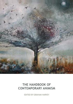 The Handbook of Contemporary Animism - Harvey, Graham