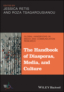 The Handbook of Diasporas, Media, and Culture