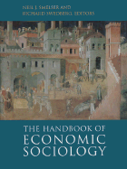The Handbook of Economic Sociology - Smelser, Neil J (Editor), and Swedberg, Richard (Editor)
