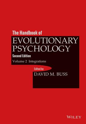 The Handbook of Evolutionary Psychology, Volume 2: Integrations - Buss, David M. (Editor)