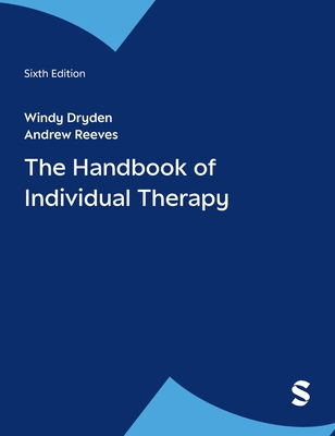 The Handbook of Individual Therapy - Dryden, Windy (Editor), and Reeves, Andrew (Editor)