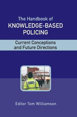 The Handbook of Knowledge-Based Policing - Williamson, Tom, Professor (Editor)