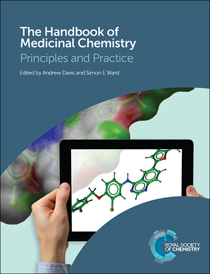 The Handbook of Medicinal Chemistry: Principles and Practice - Davis, Andrew (Editor), and Ward, Simon E (Editor)