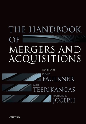 The Handbook of Mergers and Acquisitions - Faulkner, David (Editor), and Teerikangas, Satu (Editor), and Joseph, Richard J. (Editor)