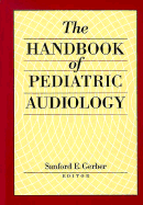 The Handbook of Pediatric Audiology