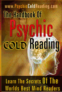 The Handbook of Psychic Cold Reading: Psychic Reading for the Non-Psychic