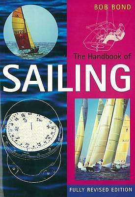 The Handbook of Sailing - Bond, Bob