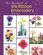 The Handbook of Silk Ribbon Embroidery
