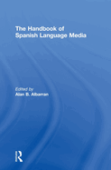 The Handbook of Spanish Language Media