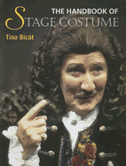 The Handbook of Stage Costume - Bicat, Tina