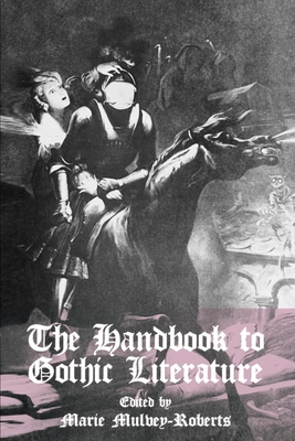 The Handbook to Gothic Literature - Mulvey-Roberts, Marie