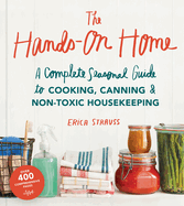 The Hands-On Home: A Seasonal Guide to Cooking, Preserving & Natural Homekeeping