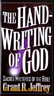 The Handwriting of God: Sacred Mysteries of the Bible - Jeffrey, Grant R, Dr.