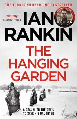 The Hanging Garden: From the iconic #1 bestselling author of A SONG FOR THE DARK TIMES - Rankin, Ian