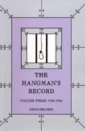 The Hangman's Record: 1930-1964