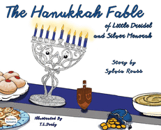 The Hanukkah Fable of Little Dreidel and Silver Menorah