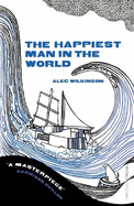 The Happiest Man in the World: An Account of the Life of Poppa Neutrino. Alex Wilkinson