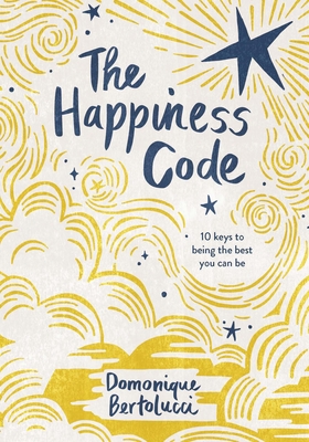 The Happiness Code: 10 Keys to Being the Best You Can Be - Bertolucci, Domonique