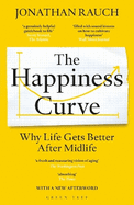 The Happiness Curve: Why Life Gets Better After Midlife