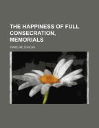The Happiness of Full Consecration, Memorials