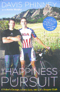 The Happiness of Pursuit: A Father's Courage, a Son's Love and Life's Steepest Climb