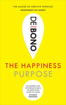 The Happiness Purpose - de Bono, Edward