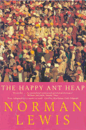 The Happy Ant-Heap and Other Pieces - Lewis, Norman