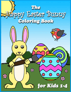 The Happy Easter Bunny Coloring Book for Kids 1-4