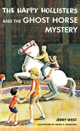 The Happy Hollisters and the Ghost Horse Mystery: HARDCOVER Special Edition