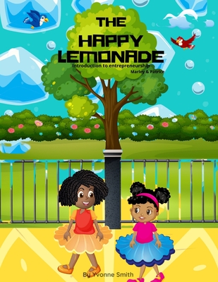 The Happy Lemonade: Marley and Patrice - Smith, Yvonne